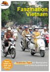 Vietnam Reiseführer: Faszination Vietnam von Stefan Diener