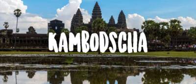 Entdecke Südostasien & die Welt: Kambodscha