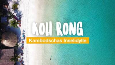 Koh Rong – Kambodschas Inselidylle