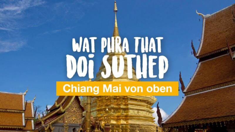 Wat Phra That Doi Suthep oder: Chiang Mai von oben