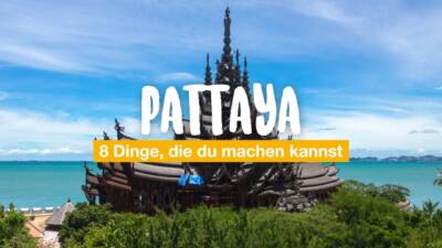 8 Dinge, die du in Pattaya machen kannst