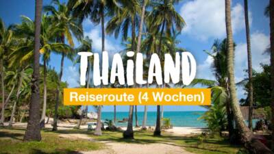 Thailand Reiseroute: Thailand in 4 Wochen