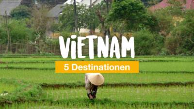 5 Destinationen, für die du Vietnam lieben wirst