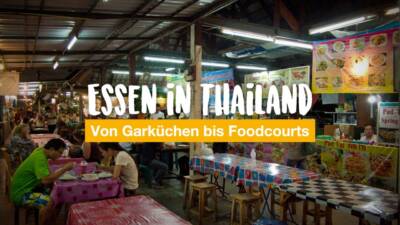 Essen in Thailand – von Garküchen bis Foodcourts
