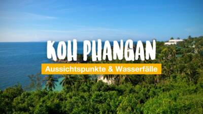 Die besten Aussichtspunkte und Wasserfälle auf Koh Phangan