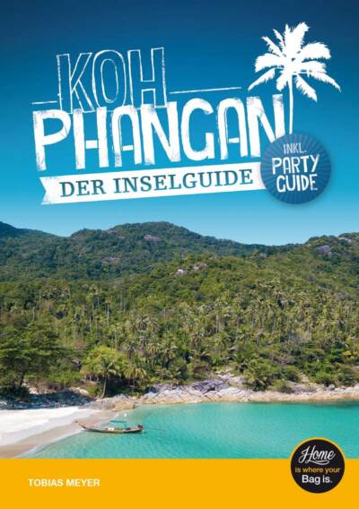 Koh Phangan Reiseführer: Koh Phangan – der Inselguide (inkl. Party Guide), 3. Auflage
