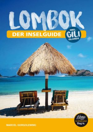 Lombok Reiseführer: Lombok – der Inselguide (inkl. Gili Islands), 2. Auflage