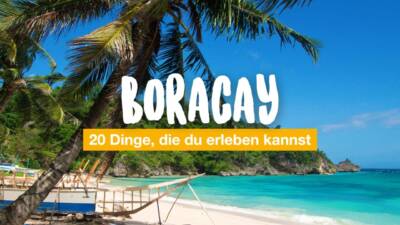 20 Dinge, die du auf Boracay erleben kannst