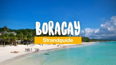 Der ultimative Boracay-Strandguide - alle wichtigen Strände und Infos