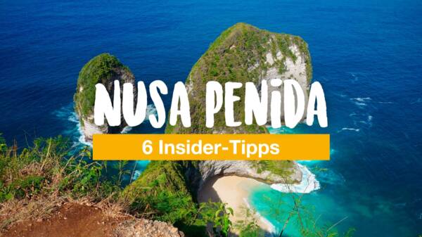 Nusa Penida: 6 Insider-Tipps für die Insel der Abenteuer
