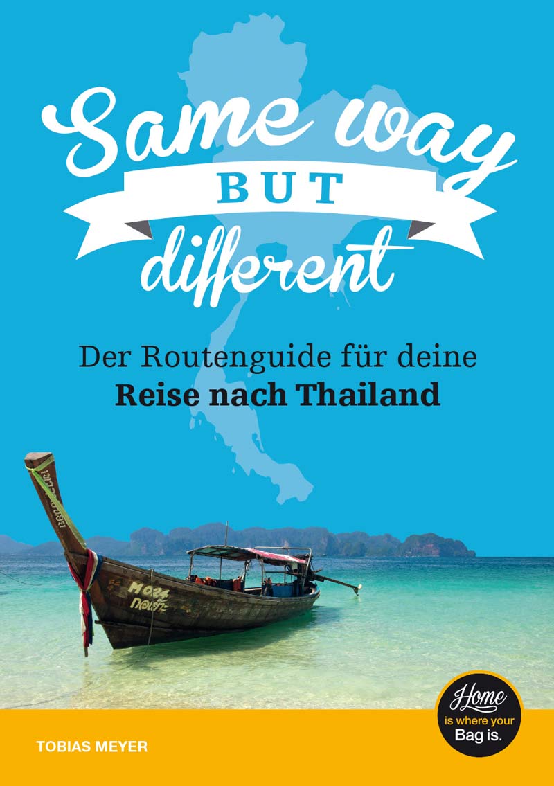 Thailand-Reiseführer für Einsteiger: Same Way But Different: Der Routenguide