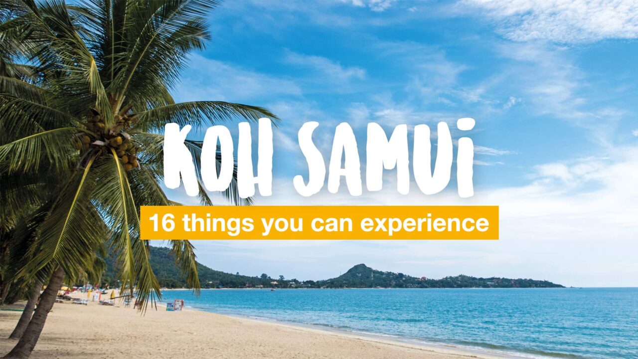 Koh Samui 16 Things You Can Experience On The Island