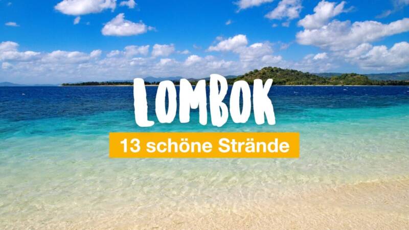 Lombok Strände: 13 schöne Strände, die du sehen solltest