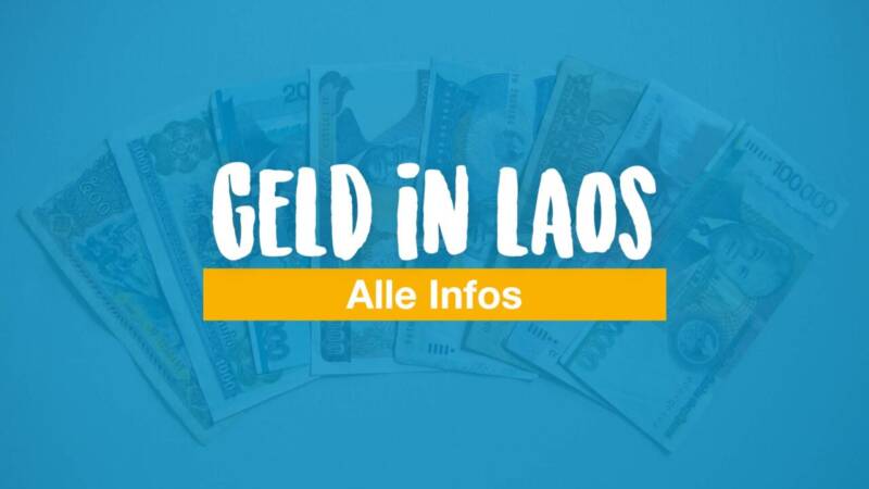 Geld in Laos – Infos über Währung, Geld abheben, Kreditkarte