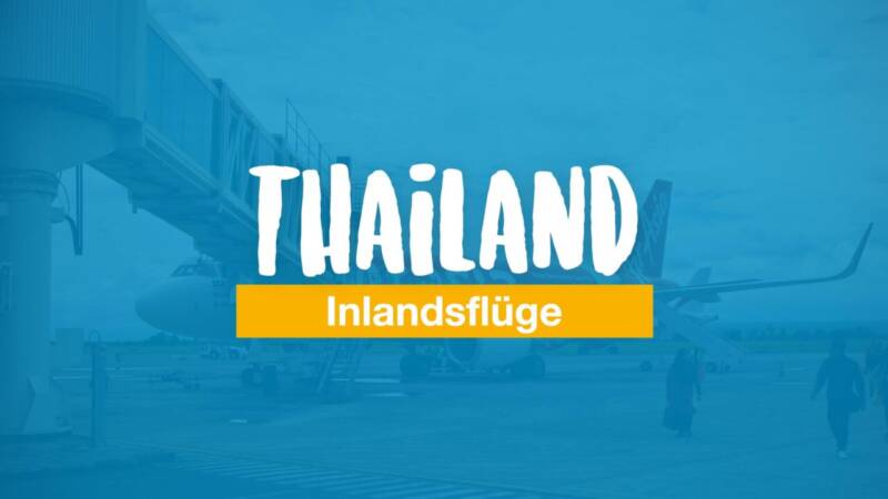 Inlandsflüge Thailand - so reist du am günstigsten