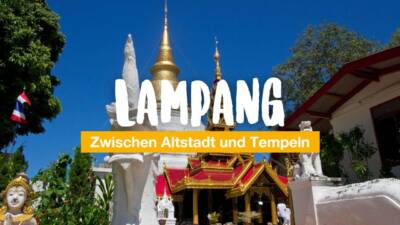 Lampang - zwischen Altstadt und Tempeln