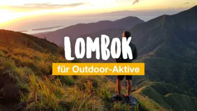 5 Gründe als Outdoor-Aktiver nach Lombok zu reisen