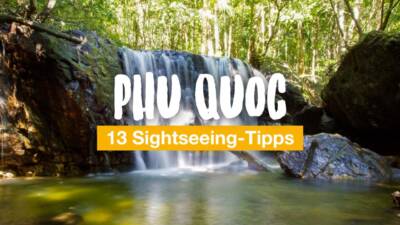 13 Sightseeing-Tipps für Phu Quoc