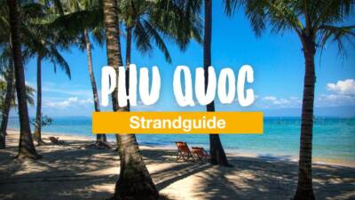 Phu Quoc Strandguide: alle wichtigen Strände
