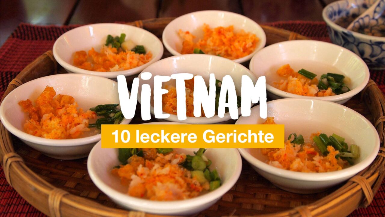 Vietnam Essen - 10 leckere Gerichte der vietnamesischen Küche