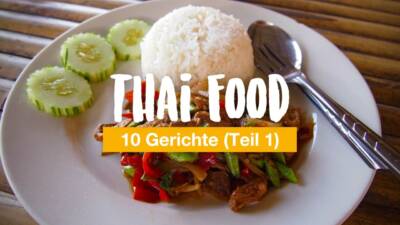Thailand Essen - 10 Gerichte, die du probieren musst (Teil 1)