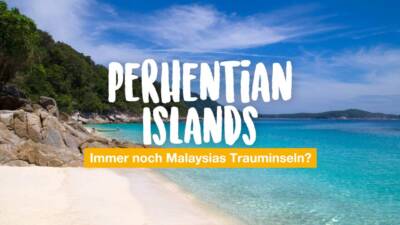 Perhentian Islands - immer noch Malaysias Trauminseln?