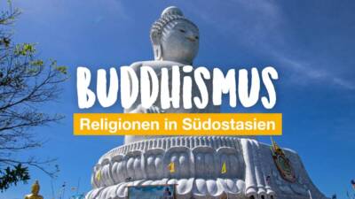 Religionen in Südostasien - Dos and Don'ts (Teil 1: Buddhismus)