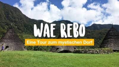 Wae Rebo - eine Tour zum mystischen Dorf auf Flores