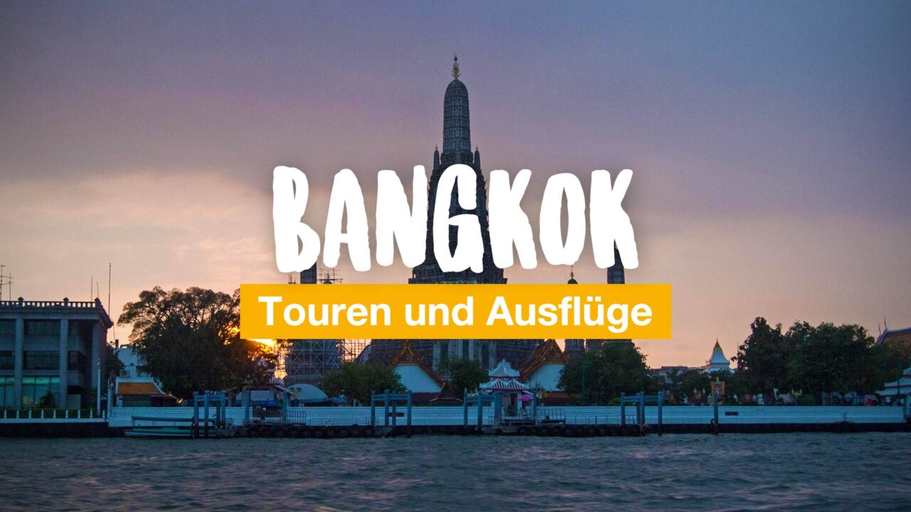 Bangkok – Touren und Ausflüge
