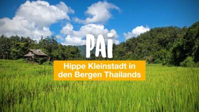 Pai – hippe Kleinstadt in den Bergen Thailands