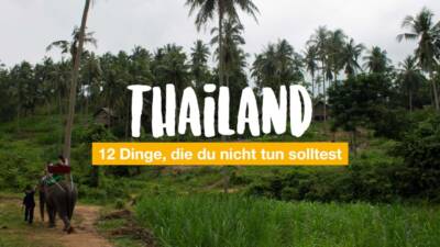 12 Dinge, die du in Thailand nicht tun solltest