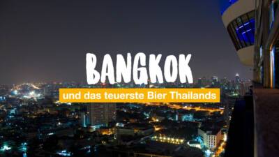 Bangkok und das teuerste Bier Thailands oder: wie man eine Brauerei kauft