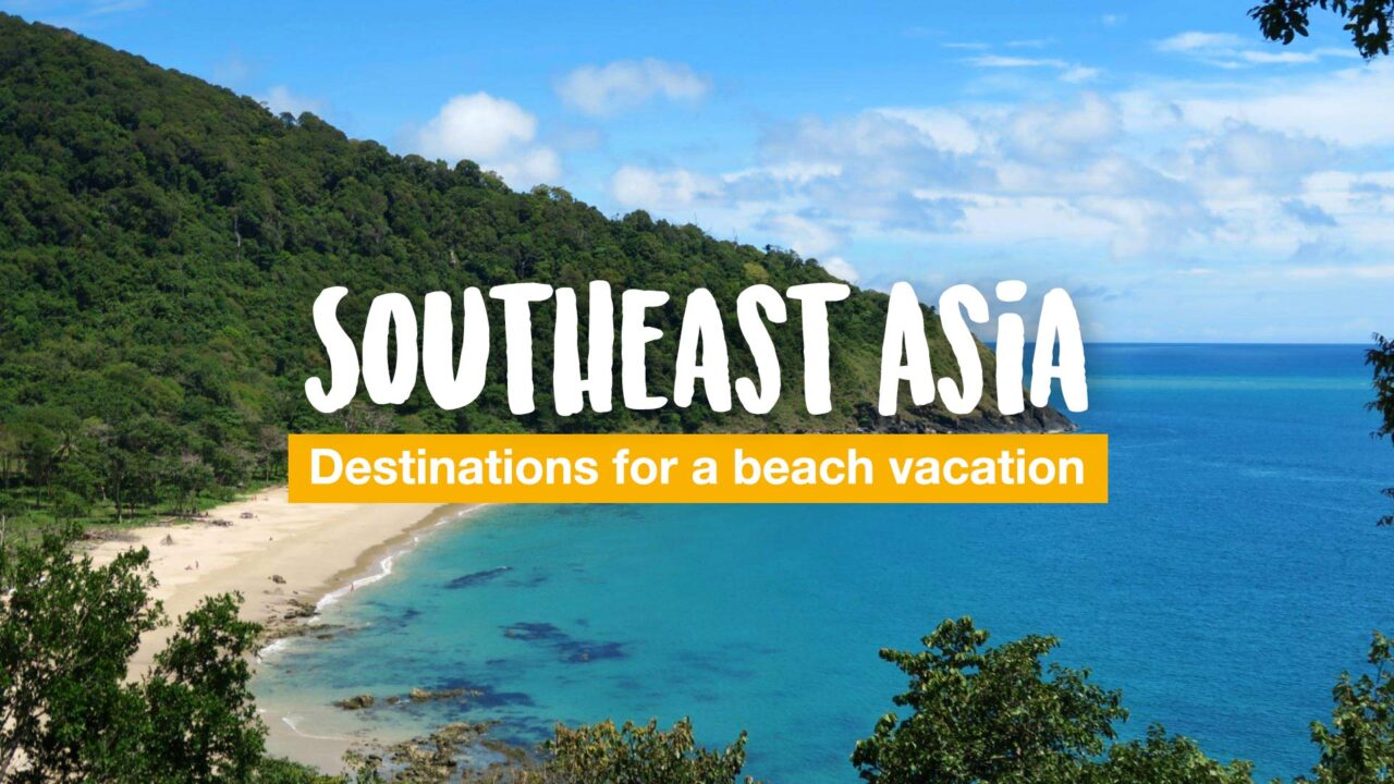 Best Destinations For A Beach Vacation In Southeast Asia Travel