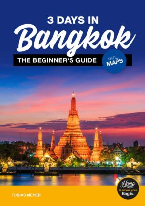 Bangkok travel guide for beginners: 3 Days in Bangkok (incl. Maps)
