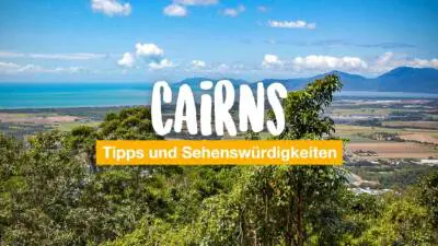 Cairns - Tipps und Sehenswürdigkeiten