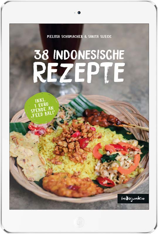 Indonesisches Kochbuch: 38 Indonesische Rezepte von Indojunkie (eBook)