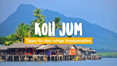 Koh Jum - Tipps für das ruhige Inselparadies