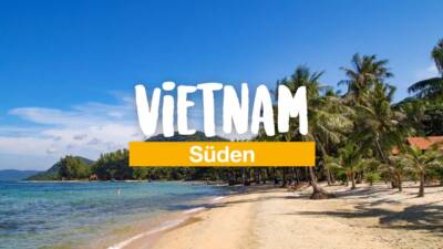 Rundreise durch Vietnams Süden