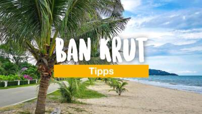 Ban Krut Tipps - 7 sehenswerte Orte für deine Reise