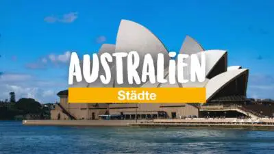 Australien Städte: 11 sehenswerte Orte (inkl. Geheimtipps)