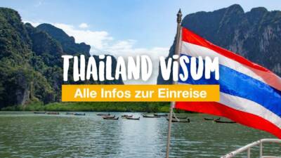 Thailand Visum: alle Infos zur Einreise und Beantragung sowie Verlängerung