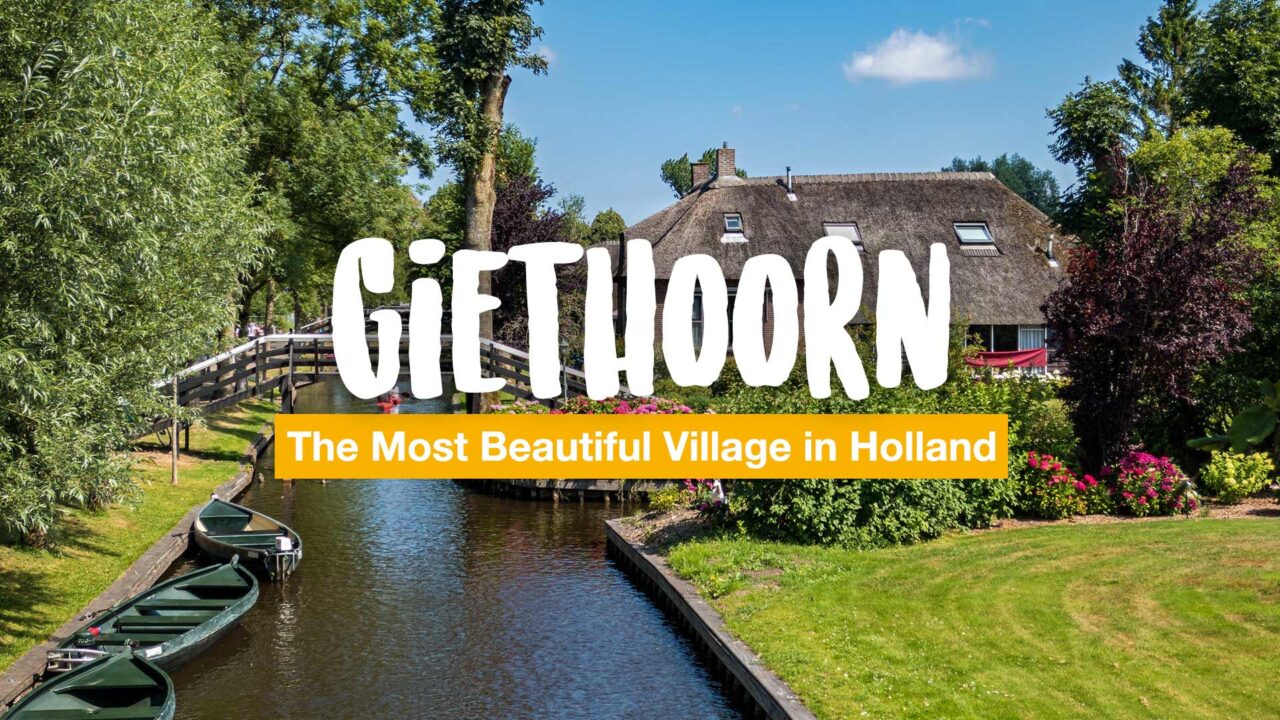 Giethoorn - The Most Beautiful Village in Holland